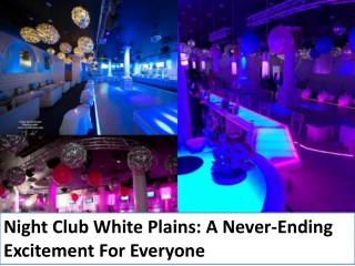 Night Club White Plains A Never Ending Excitement For Everyone