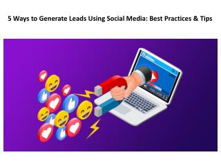 5 Ways to Generate Leads Using Social Media: Best Practices & Tips