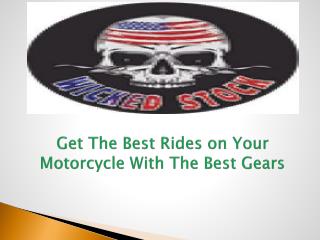 Get The Best Rides on Your Motorcycle With The Best Gears