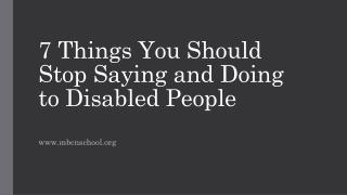 7 Things You Should Stop Saying and Doing to Disabled People