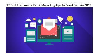 17 Best Ecommerce Email Marketing Tips To Boost Sales in 2019