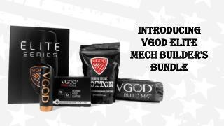 Introducing VGOD Elite Mech Builder's Bundle