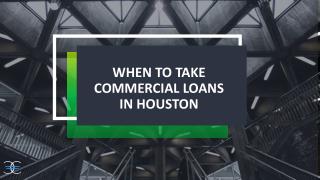 When to take commercial loans in houston