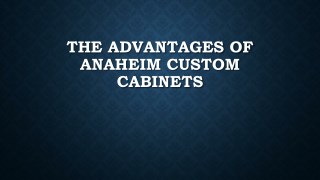 The Advantages Of Anaheim Custom Cabinets