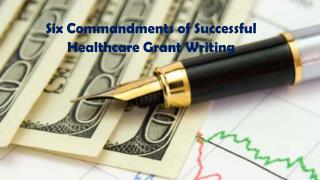 Six Commandments of Successful Healthcare Grant Writing