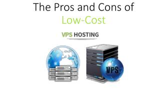 The Pros and Cons of Low-Cost VPS Hosting