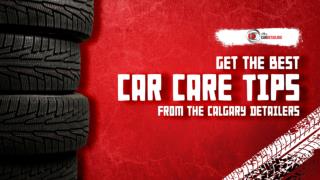 Get the Best Car Care Tips from the Calgary Detailers