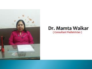 Dr. Mamta Waikar - Best Pediatrician in Sector 45 Faridabad