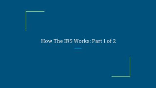 How The IRS Works: Part 1 of 2