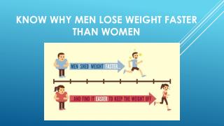 Know why men lose weight faster than women