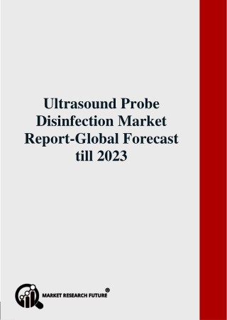 Ultrasound Probe Disinfection Market Report-Global Forecast till 2023