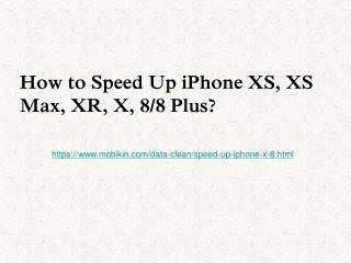 How to Speed Up iPhone XS, XS Max, XR, X, 88 Plus？