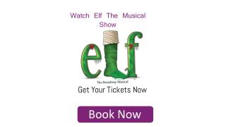 Elf The Musical Tickets Discount