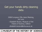 Get your hands dirty cleaning data.