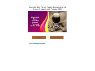 Chocolate Beer Market Outlook 2018 Globally, Geographical Segmentation, Industry Size & Share, Comprehensive Analysis to