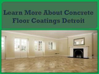 Learn More About Concrete Floor Coatings Detroit
