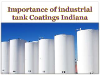 Importance Of Industrial Tank Coatings Indiana
