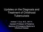 Updates on the Diagnosis and Treatment of Childhood Tuberculosis