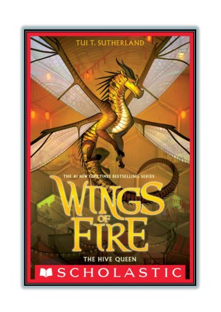 [PDF] Free Download and Read Online The Hive Queen (Wings of Fire, Book 12) By Tui T. Sutherland