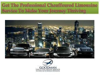 Get The Professional Chauffeured Limousine Service To Make Your Journey Thriving