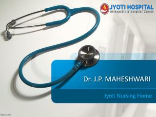 Dr. J.P Maheshwari | best orthopedist doctor in jaipur