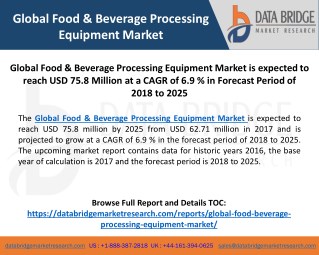 Global Food & Beverage Processing Equipment Market is expected to reach USD 75.8 million by 2025