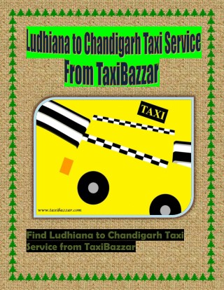 Ludhiana to Chandigarh Taxi Service From TaxiBazzar