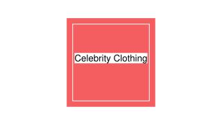 Shop Celebrity Clothing Online - starobe
