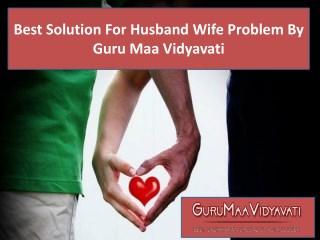 Best Solution For Husband Wife Problem By Guru Maa Vidyavati