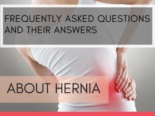 Frequently Asked Question and Answers About Hernia