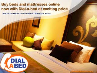 Buy beds and mattresses online now with Dial-a-bed at exciting price