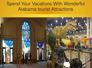 Spend Your Vacations With Wonderful Alabama Tourist Attractions