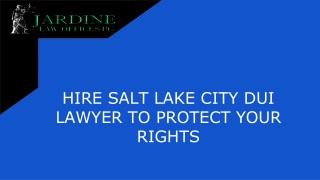 Hire Salt Lake City DUI Lawyer To Protect Your Rights