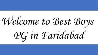 Welcome to Best Boys PG in Faridabad