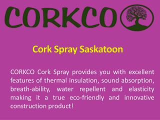 Cork Spray Saskatoon