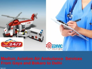 Hire the Skillful Air Ambulance Services from Gaya and Bokaro to Delhi