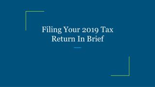 Filing Your 2019 Tax Return In Brief