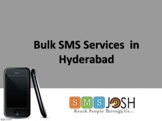 Bulk SMS Services in Hyderabad, Online Bulk SMS Gateway Service Providers in Hyderabad - SMSjosh