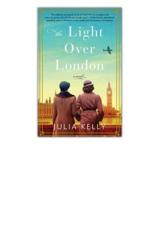 [PDF] Free Download The Light Over London By Julia Kelly