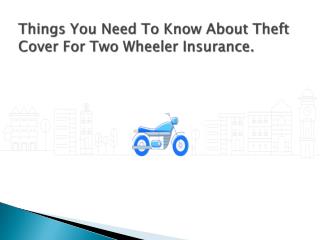 Things You Need To Know About Theft Cover For Two Wheeler Insurance.