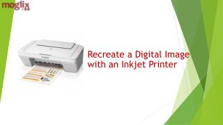 Recreate a Digital Image with an Inkjet Printer