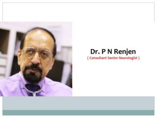 Dr. P N Renjen - Best Stroke Specialist in Moti Bagh, Delhi.