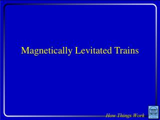 Magnetically Levitated Trains