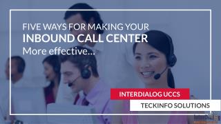 Five Ways for Making Your Inbound Call Center More Effective