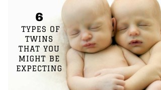 6 Types Of Twins That You Might Be Expecting