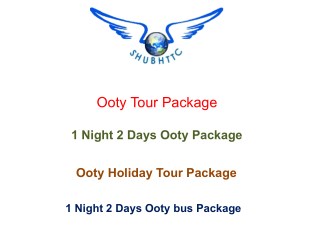 Best of Ooty Holidays, 1 Night 2 Days Ooty Package from ShubhTTC
