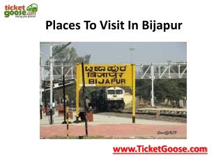 Placesc to visit in Bijapur