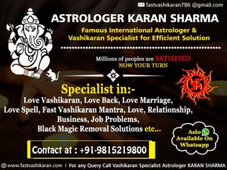 Vashikaran specialist Astrologer - Fast Vashikaran - Pandit Karan Sharma