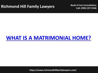 What is a Matrimonial Home?