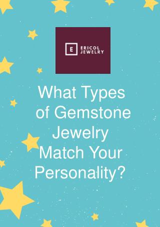 What Types of Gemstone Jewelry Match Your Personality?